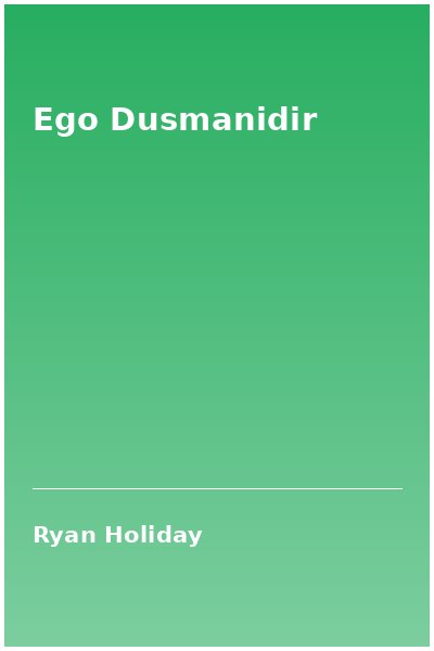 Ego Dusmanidir